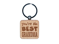 You're the Best Grandma Engraved Wood Square Keychain Tag Charm