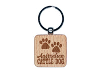 Australian Cattle Dog Paw Prints Fun Text Engraved Wood Square Keychain Tag Charm