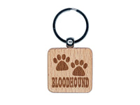 Bloodhound Dog Paw Prints Fun Text Engraved Wood Square Keychain Tag Charm