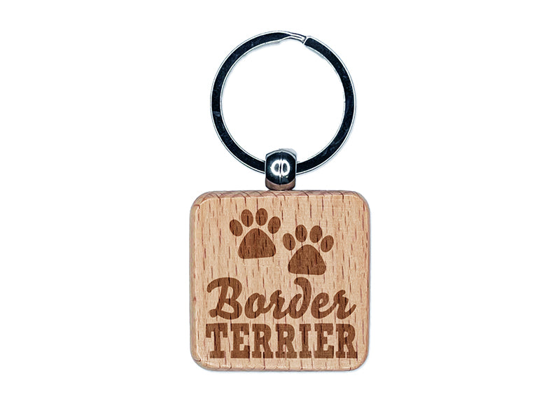 Border Terrier Dog Paw Prints Fun Text Engraved Wood Square Keychain Tag Charm
