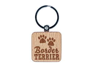 Border Terrier Dog Paw Prints Fun Text Engraved Wood Square Keychain Tag Charm