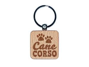 Cane Corso Dog Paw Prints Fun Text Engraved Wood Square Keychain Tag Charm