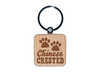 Chinese Crested Dog Paw Prints Fun Text Engraved Wood Square Keychain Tag Charm