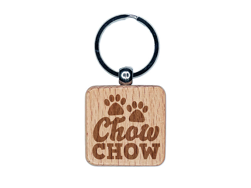 Chow Chow Dog Paw Prints Fun Text Engraved Wood Square Keychain Tag Charm