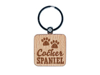 Cocker Spaniel Dog Paw Prints Fun Text Engraved Wood Square Keychain Tag Charm