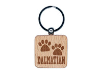 Dalmatian Dog Paw Prints Fun Text Engraved Wood Square Keychain Tag Charm