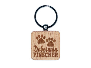 Doberman Pinscher Dog Paw Prints Fun Text Engraved Wood Square Keychain Tag Charm