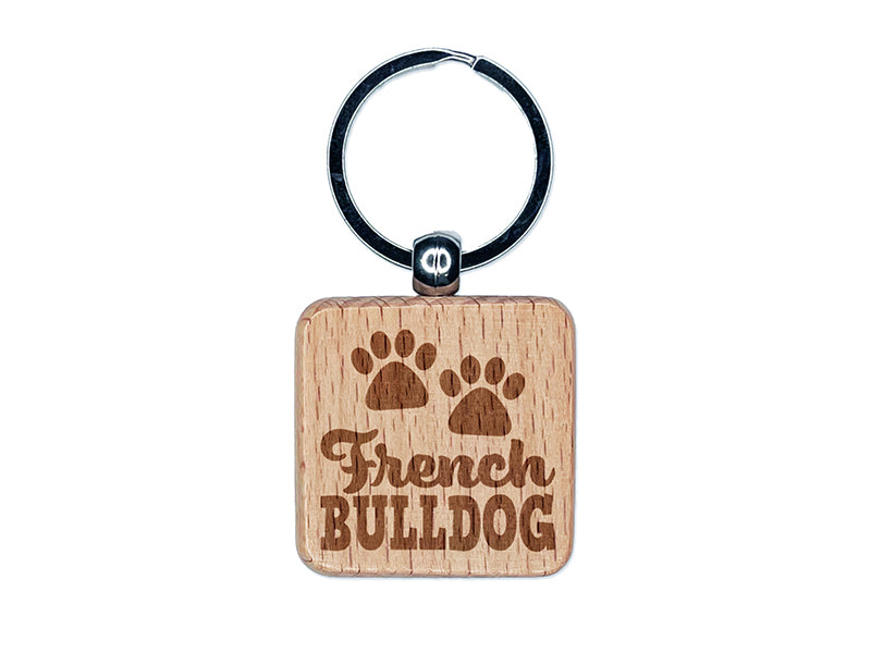 French Bulldog Dog Paw Prints Fun Text Engraved Wood Square Keychain Tag Charm