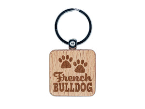 French Bulldog Dog Paw Prints Fun Text Engraved Wood Square Keychain Tag Charm