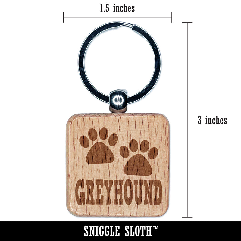 Greyhound Dog Paw Prints Fun Text Engraved Wood Square Keychain Tag Charm