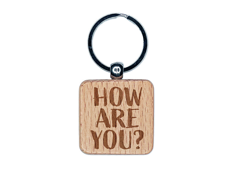 How Are You Sketchy Fun Text Engraved Wood Square Keychain Tag Charm