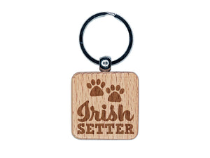 Irish Setter Dog Paw Prints Fun Text Engraved Wood Square Keychain Tag Charm