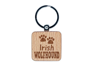 Irish Wolfhound Dog Paw Prints Fun Text Engraved Wood Square Keychain Tag Charm