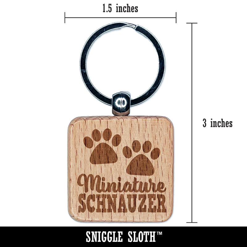 Miniature Schnauzer Dog Paw Prints Fun Text Engraved Wood Square Keychain Tag Charm