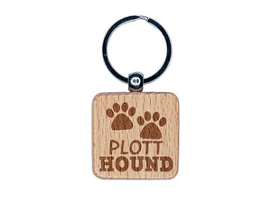 Plott Hound Dog Paw Prints Fun Text Engraved Wood Square Keychain Tag Charm
