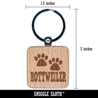 Rottweiler Dog Paw Prints Fun Text Engraved Wood Square Keychain Tag Charm