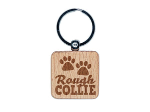 Rough Collie Dog Paw Prints Fun Text Engraved Wood Square Keychain Tag Charm