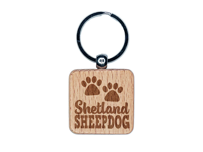 Shetland Sheepdog Dog Paw Prints Fun Text Engraved Wood Square Keychain Tag Charm