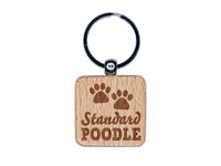Standard Poodle Dog Paw Prints Fun Text Engraved Wood Square Keychain Tag Charm
