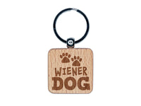 Wiener Dog Dachshund Paw Prints Fun Text Engraved Wood Square Keychain Tag Charm