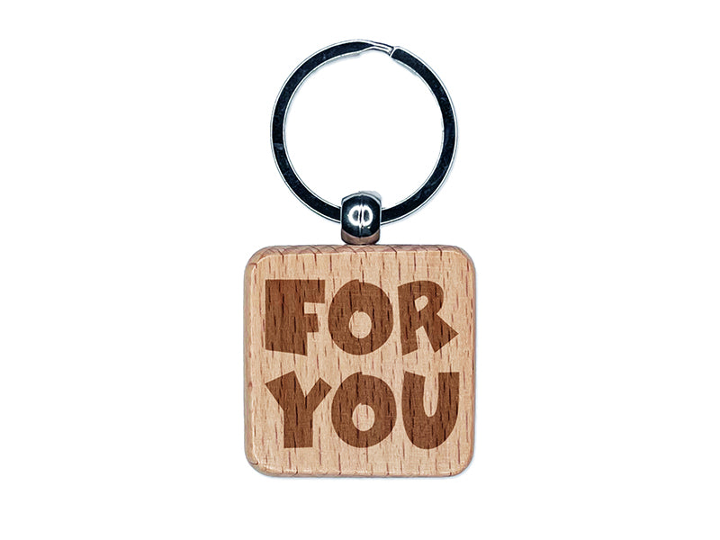 For You Bold Text Engraved Wood Square Keychain Tag Charm