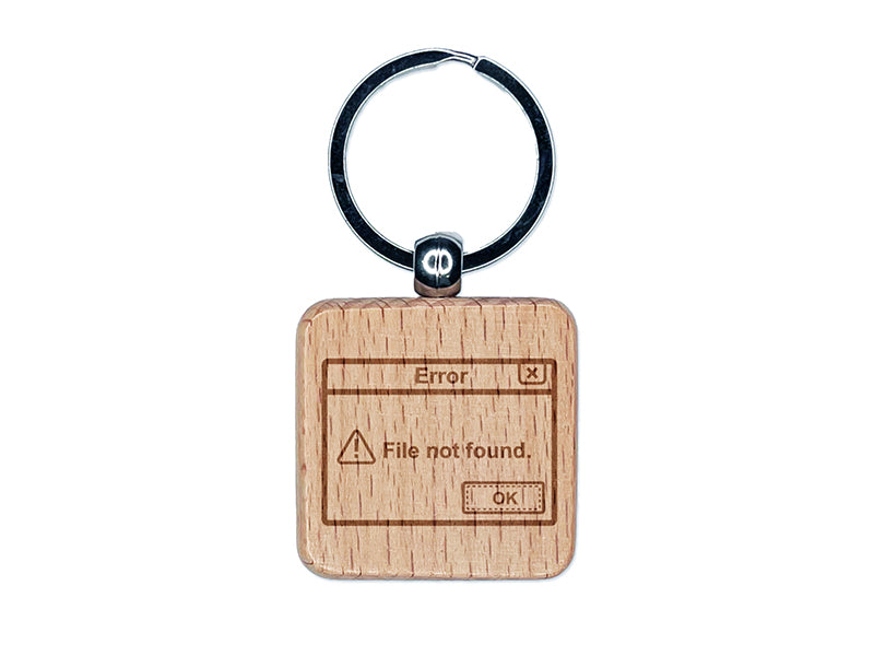 Error File Not Found Computer Technology Engraved Wood Square Keychain Tag Charm