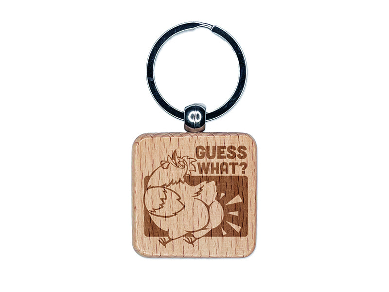 Guess What Chicken Butt Funny Engraved Wood Square Keychain Tag Charm