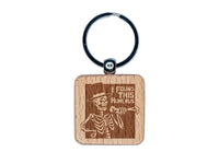 I Found this Humerus Humorous Skeleton Halloween Engraved Wood Square Keychain Tag Charm