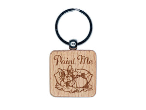 Paint Me Like One of your French Bulldogs Engraved Wood Square Keychain Tag Charm