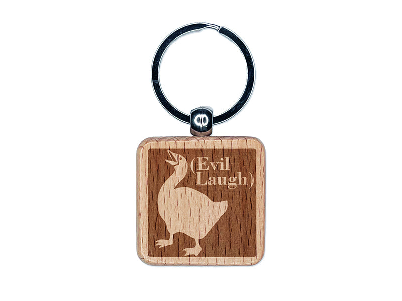 The Goose with an Evil Laugh Engraved Wood Square Keychain Tag Charm