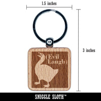 The Goose with an Evil Laugh Engraved Wood Square Keychain Tag Charm