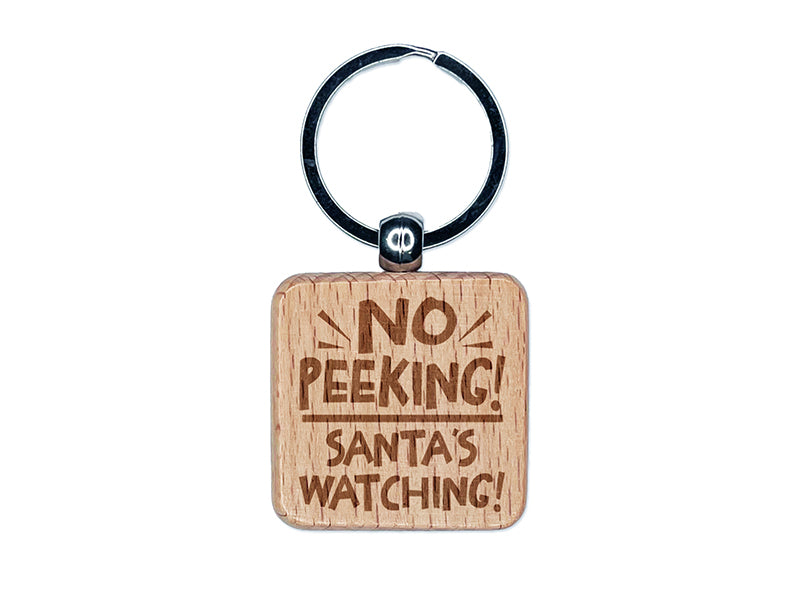 No Peeking Santa's Watching Christmas Engraved Wood Square Keychain Tag Charm