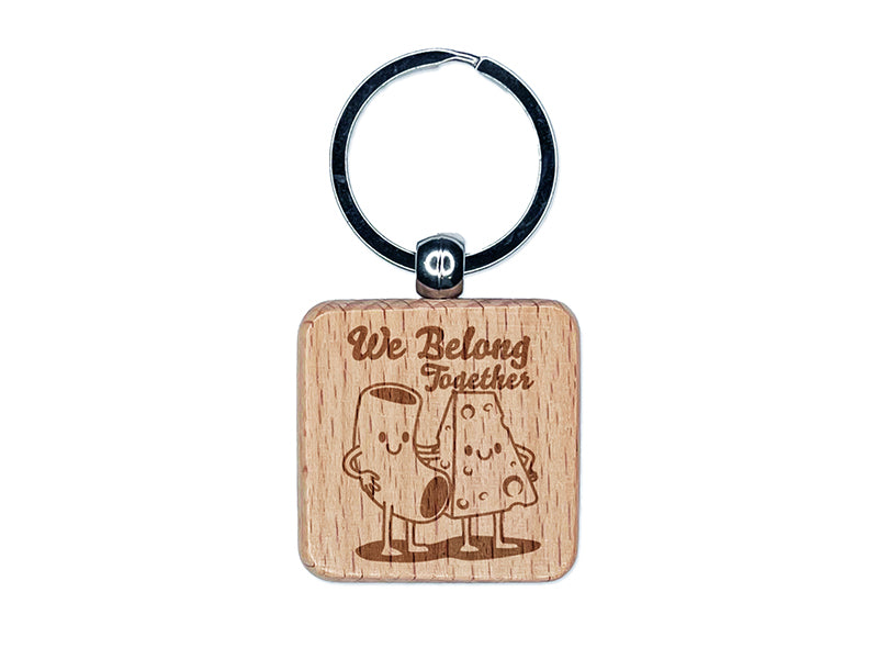 Macaroni and Cheese We Belong Together Best Friends Engraved Wood Square Keychain Tag Charm