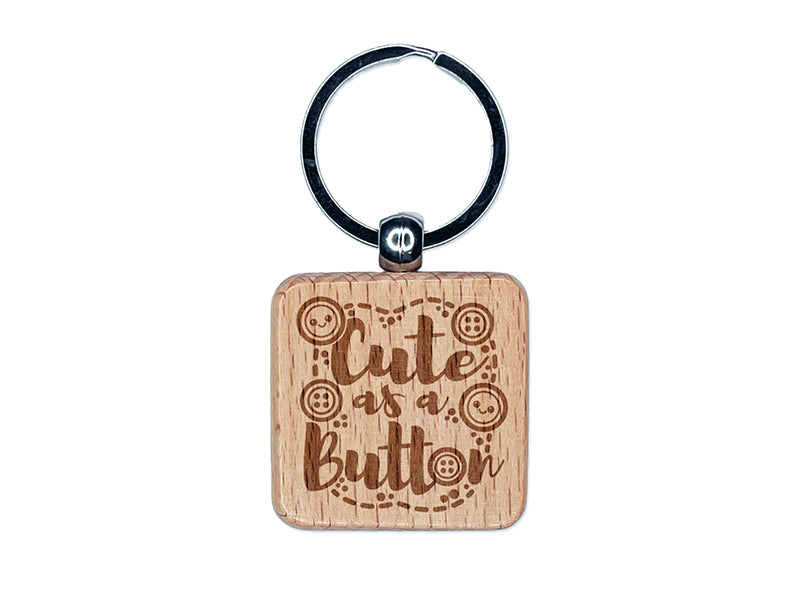 Cute as a Button Engraved Wood Square Keychain Tag Charm