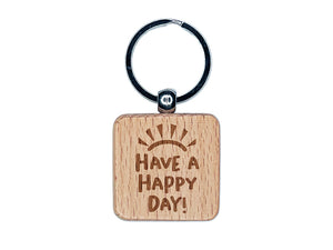 Have a Happy Day Sunshine Engraved Wood Square Keychain Tag Charm