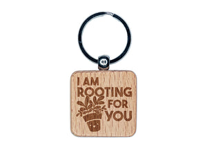 I am Rooting for You Plant Pun Encouragement Engraved Wood Square Keychain Tag Charm