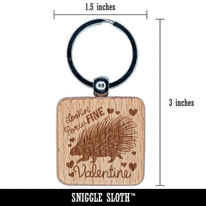 Looking Porcufine Valentine Porcupine Pun Engraved Wood Square Keychain Tag Charm