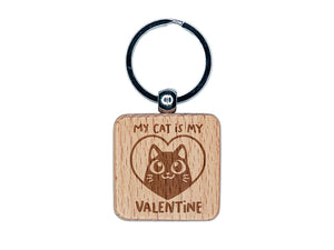 My Cat is My Valentine Engraved Wood Square Keychain Tag Charm