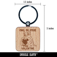 Owl I'll Be Your Valentine Love Engraved Wood Square Keychain Tag Charm