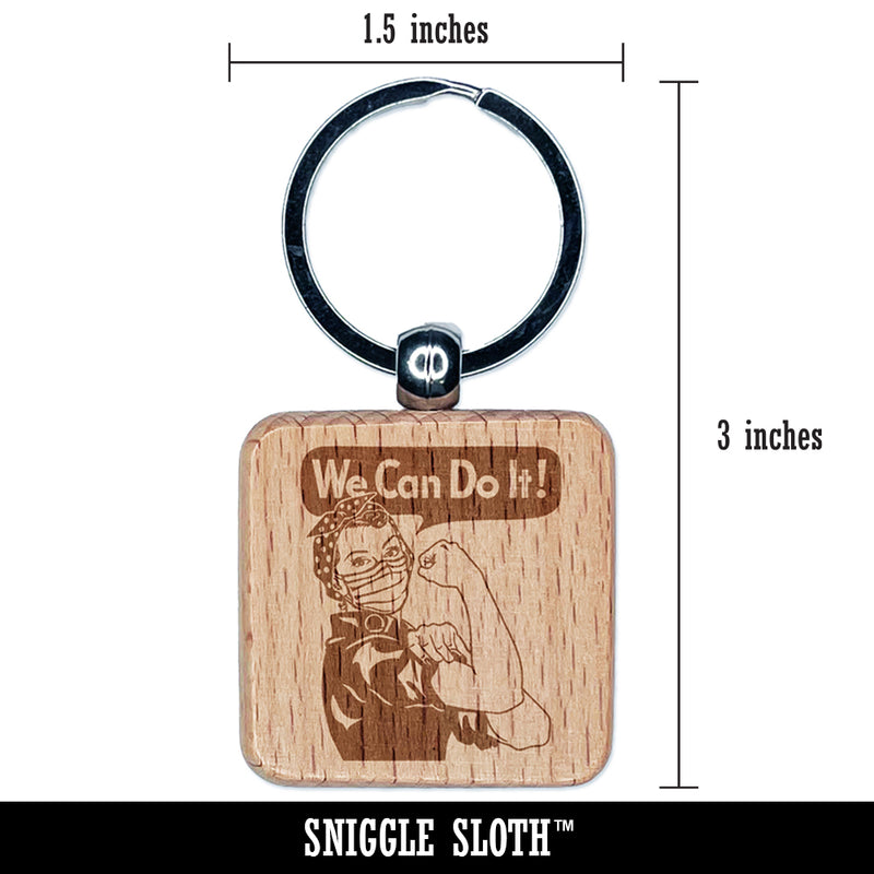 We Can Do It Rosie the Riveter Wearing a Mask Pandemic Encouragement Engraved Wood Square Keychain Tag Charm