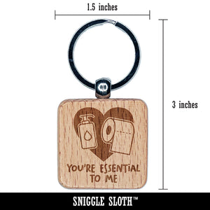 You're Essential to Me Quarantine Relationship Love Friendship Engraved Wood Square Keychain Tag Charm