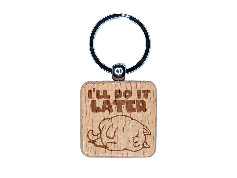 I'll Do It Later Lazy Cat Engraved Wood Square Keychain Tag Charm