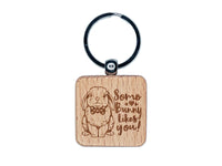 Some Bunny Likes You Valentine's Day Rabbit Love Engraved Wood Square Keychain Tag Charm