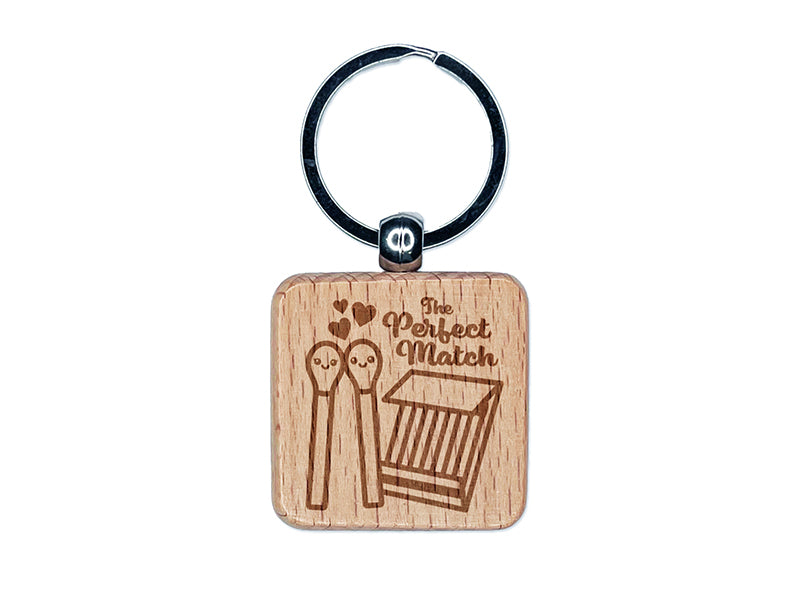 The Perfect Match Matches in Love Valentine's Day Engraved Wood Square Keychain Tag Charm