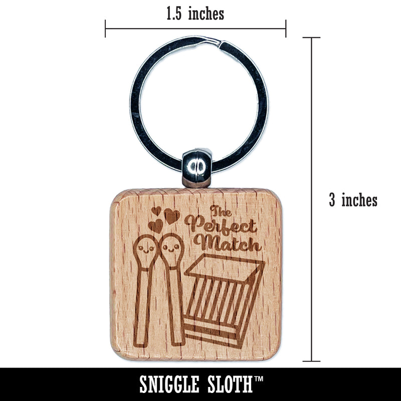 The Perfect Match Matches in Love Valentine's Day Engraved Wood Square Keychain Tag Charm