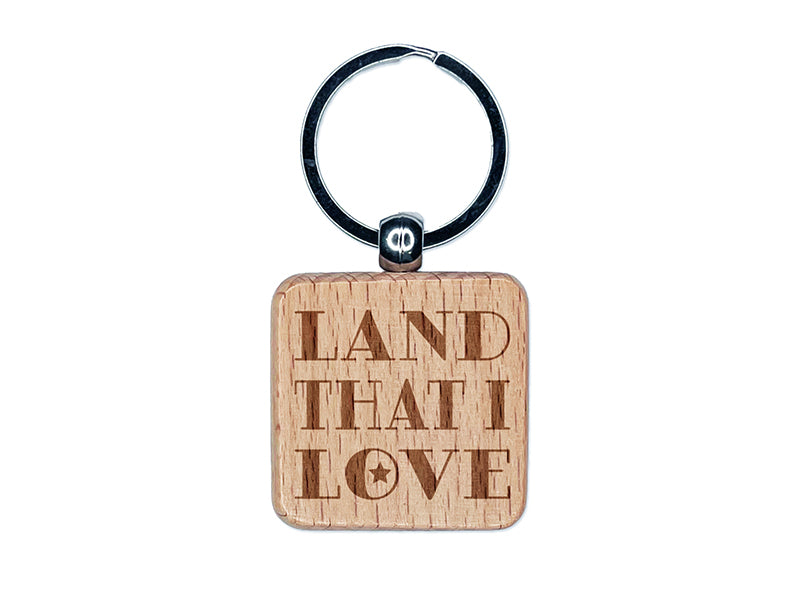 Land That I Love Patriotic USA Engraved Wood Square Keychain Tag Charm