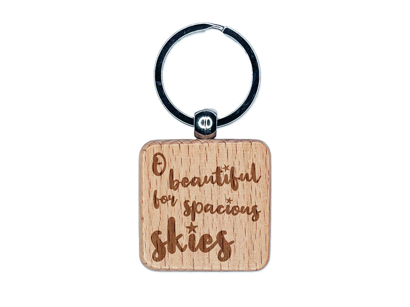 O Beautiful for Spacious Skies America the Beautiful Patriotic USA Engraved Wood Square Keychain Tag Charm