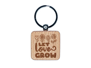 Let Love Grow Sweet Flowers Engraved Wood Square Keychain Tag Charm