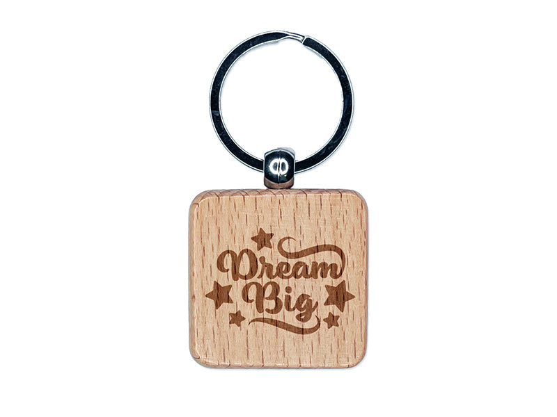 Dream Big Stars Motivational Engraved Wood Square Keychain Tag Charm