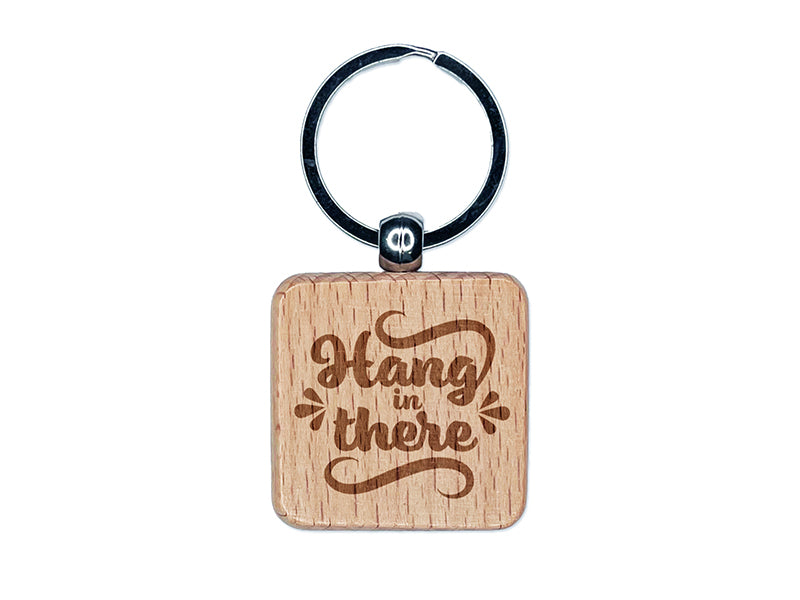 Hang in There Motivational Engraved Wood Square Keychain Tag Charm